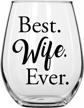 best wife ever sentimental stemless wine glass 🍷 - romantic gift for her from him/husband - libbey 15oz logo