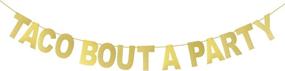img 1 attached to Мерцающий золотой баннер «Taco Bout A Party» - идеально подходит для мексиканской фиесты, девичника, дня рождения и украшения детского душа