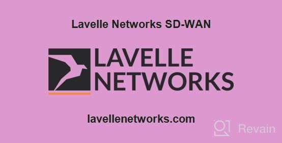 img 1 attached to Lavelle Networks SD-WAN review by Steve Campbell