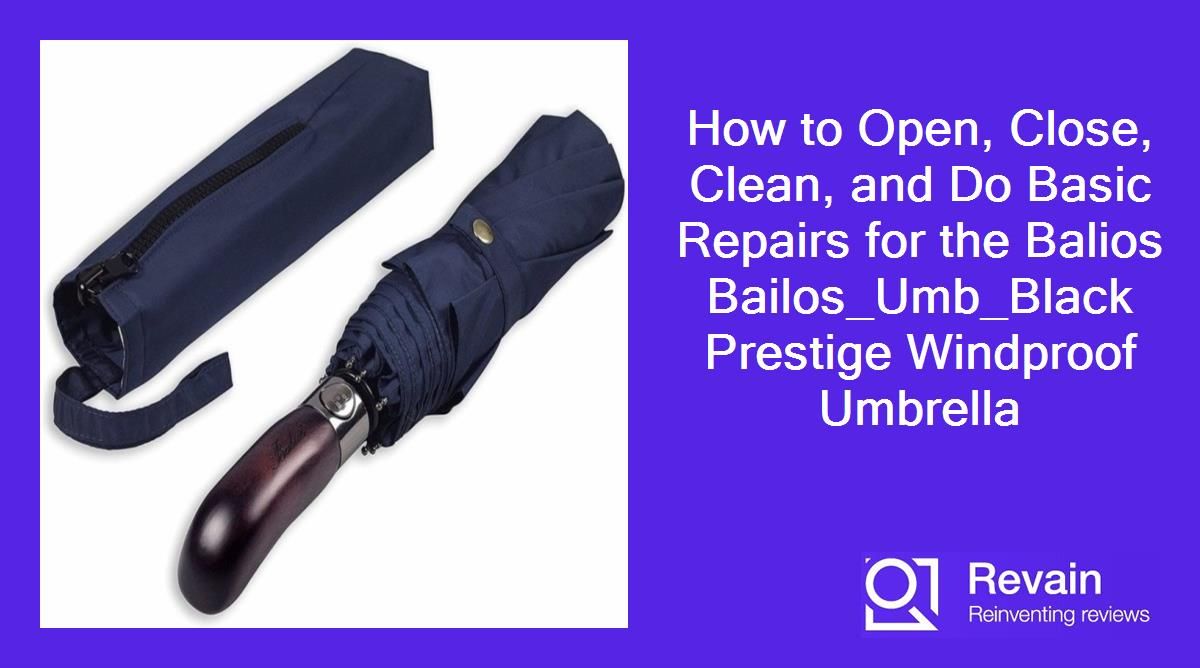 Article How to Open, Close, Clean, and Do Basic Repairs for the Balios Bailos_Umb_Black Prestige Windproof Umbrella
