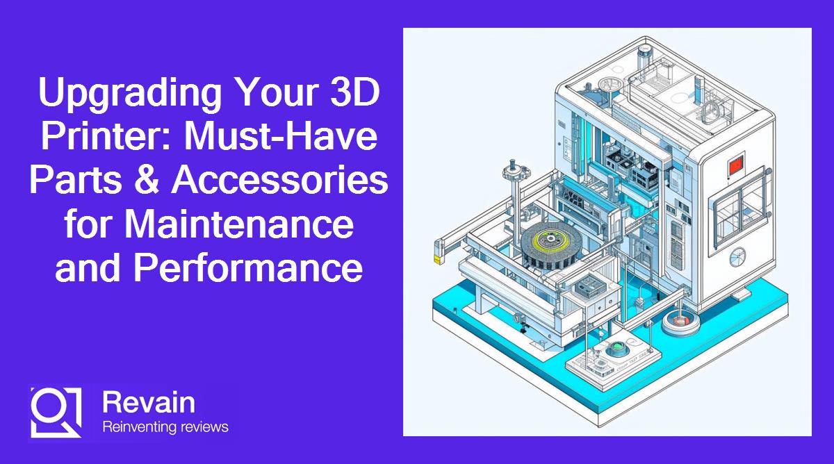Upgrading Your 3D Printer: Must-Have Parts & Accessories for Maintenance and Performance