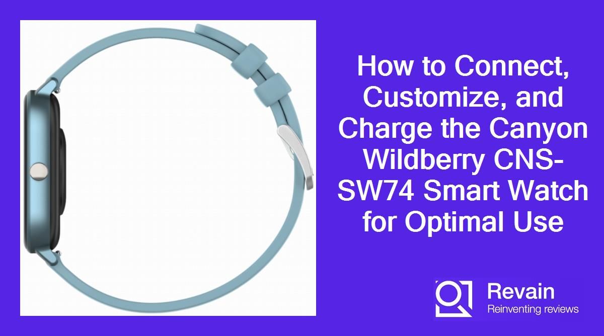 How to Connect, Customize, and Charge the Canyon Wildberry CNS-SW74 Smart Watch for Optimal Use