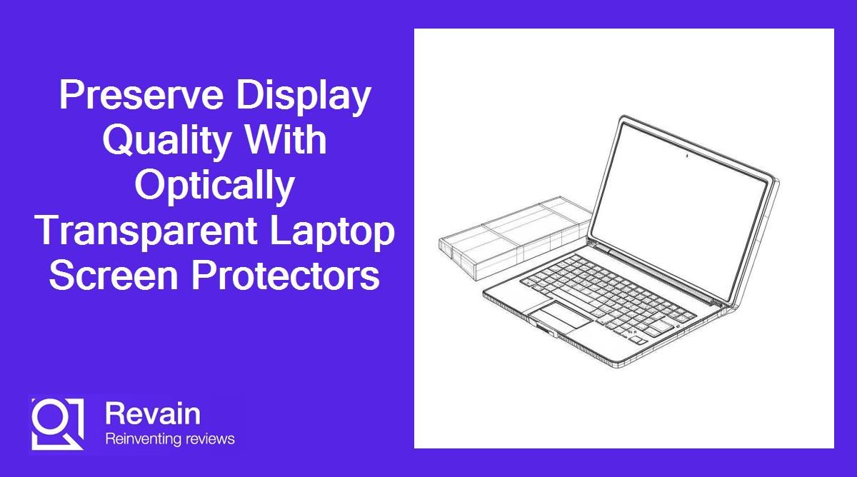Preserve Display Quality With Optically Transparent Laptop Screen Protectors