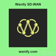 img 1 attached to Wanify SD-WAN review by Antonio Bacon