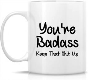 img 3 attached to Funny Mug - Motivate And Inspire With A 'You'Re Badass' Gift For Friends, Coworkers, Family!