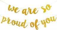 we are so proud of you banner gold glitter,gold congratulations graduation banner, graduation decorations 2023 banner, congrats grad party decorations supplies logo