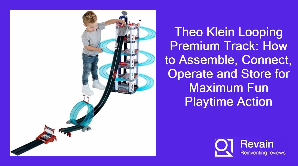 Article Theo Klein Looping Premium Track: How to Assemble, Connect, Operate and Store for Maximum Fun Playtime Action