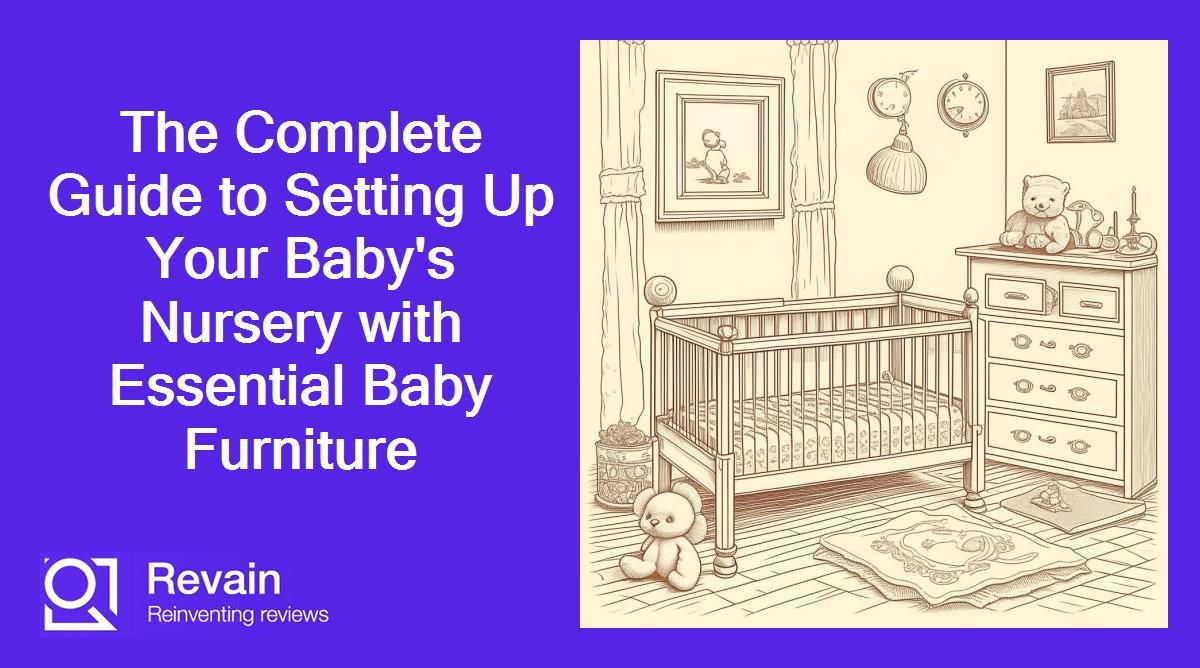 The Complete Guide to Setting Up Your Baby's Nursery with Essential Baby Furniture