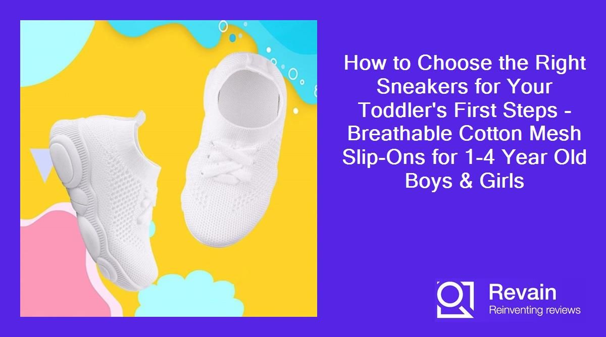 How to Choose the Right Sneakers for Your Toddler's First Steps - Breathable Cotton Mesh Slip-Ons for 1-4 Year Old Boys & Girls