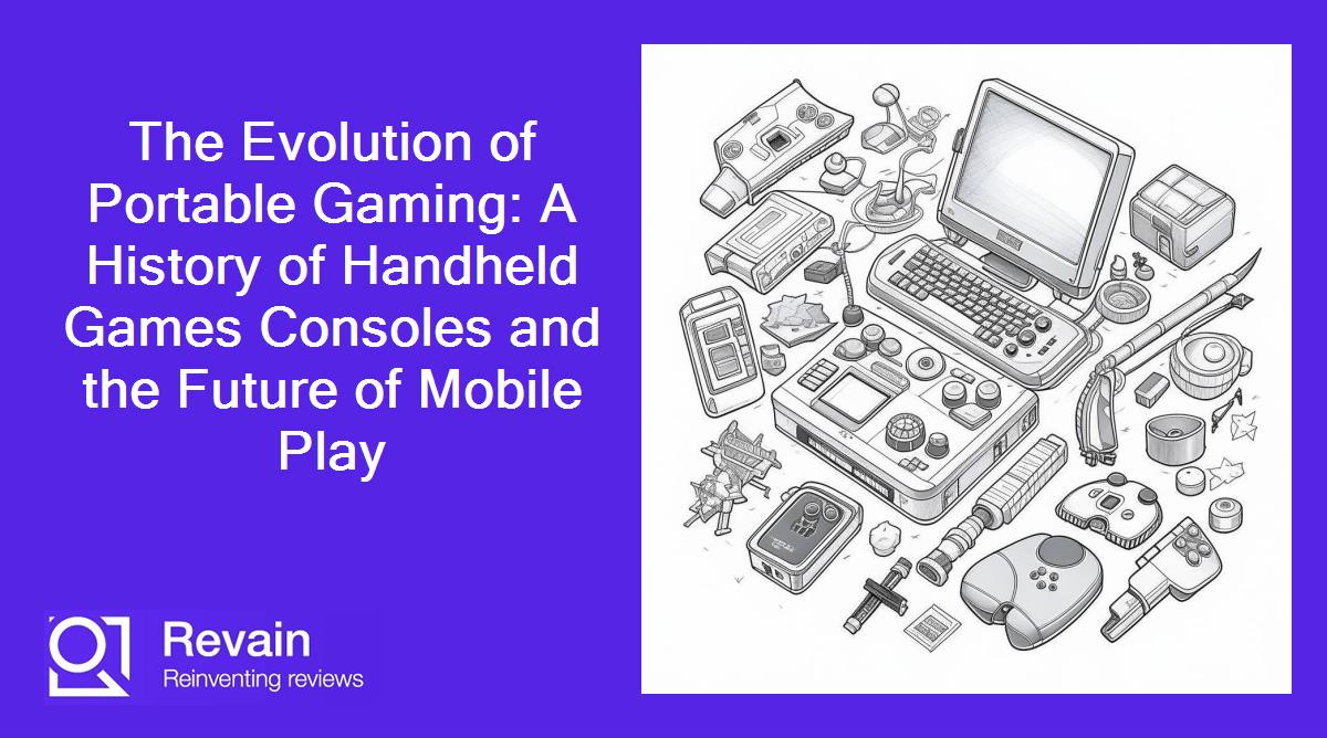 The Evolution of Portable Gaming: A History of Handheld Games Consoles and the Future of Mobile Play