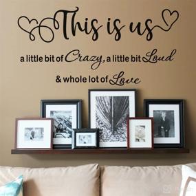 img 3 attached to 🦋 FlywallD This is Us: A Little Bit of Crazy, A Little Bit Loud & Whole Lot of Love - Bedroom Wall Decal Vinyl Art Quotes Love Stickers Home Decor Nursery Decal