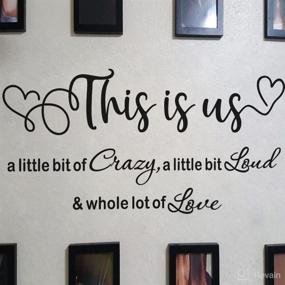 img 4 attached to 🦋 FlywallD This is Us: A Little Bit of Crazy, A Little Bit Loud & Whole Lot of Love - Bedroom Wall Decal Vinyl Art Quotes Love Stickers Home Decor Nursery Decal