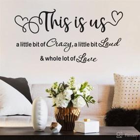 img 1 attached to 🦋 FlywallD This is Us: A Little Bit of Crazy, A Little Bit Loud & Whole Lot of Love - Bedroom Wall Decal Vinyl Art Quotes Love Stickers Home Decor Nursery Decal