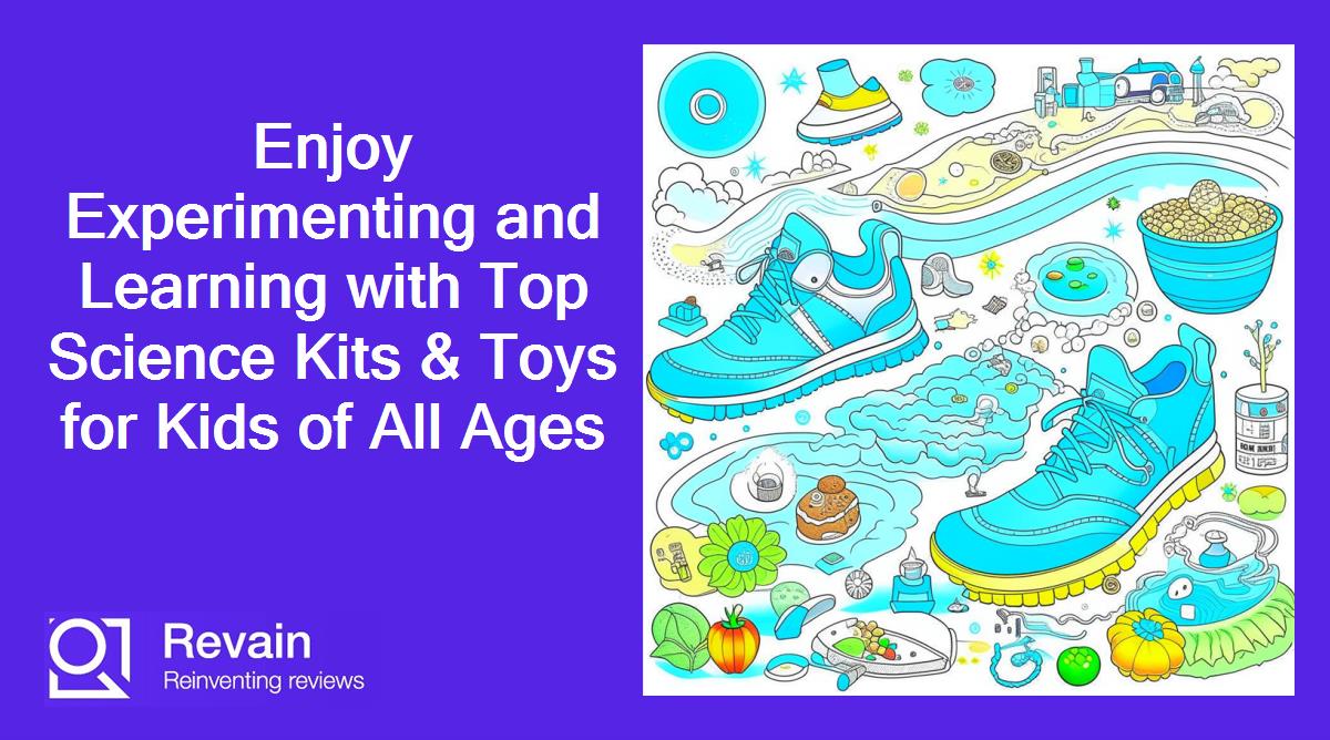Enjoy Experimenting and Learning with Top Science Kits & Toys for Kids of All Ages
