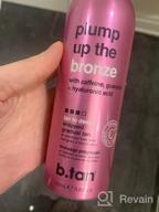 img 1 attached to B.Tan Plump Up The Bronze Gradual Self Tanner Whip - Daily Aerosol Foam For Deep, Dark Everyday Glow Enriched With Hyaluronic Acid + Guarana For Juicy, Vegan Skin, 7 Fl Oz - Cruelty And Paraben Free review by Kevin Phillips