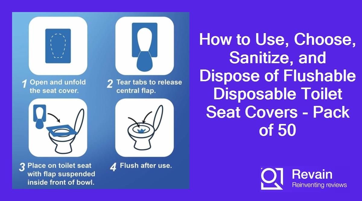 How to Use, Choose, Sanitize, and Dispose of Flushable Disposable Toilet Seat Covers - Pack of 50