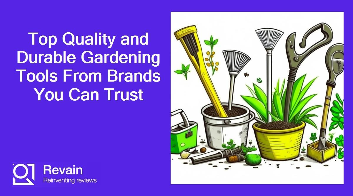 Top Quality and Durable Gardening Tools From Brands You Can Trust