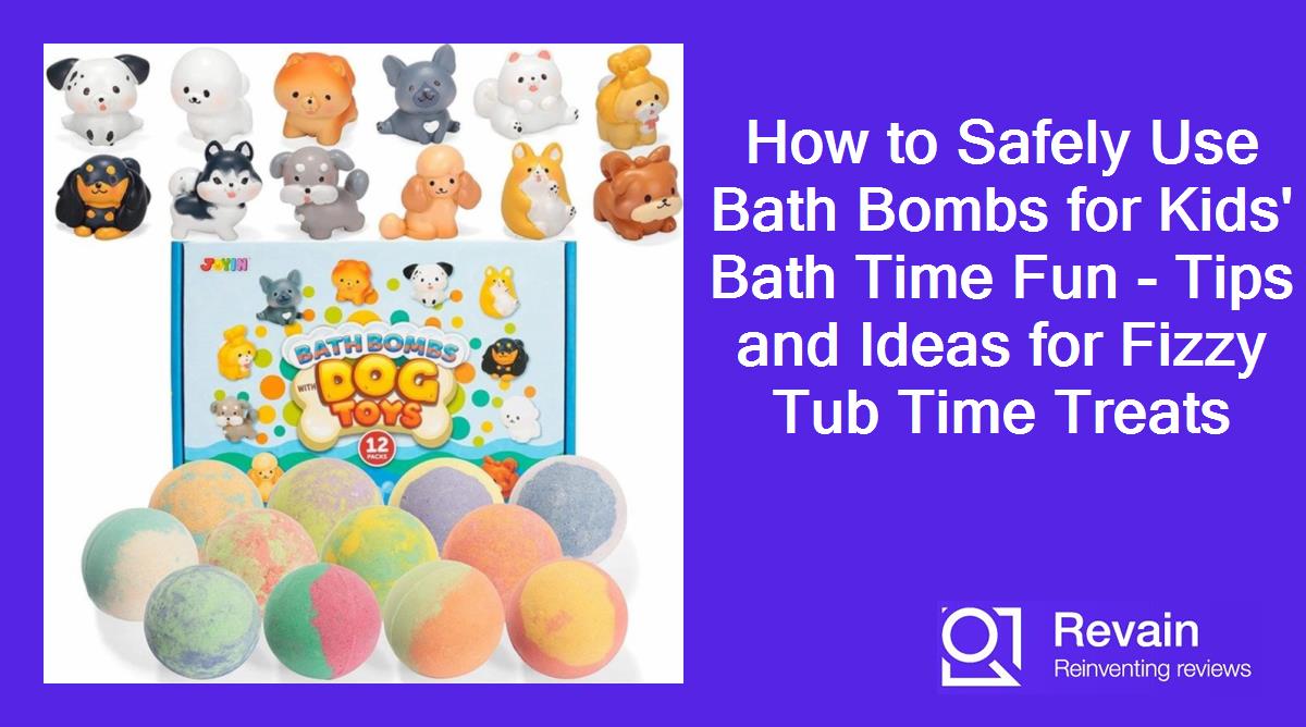How to Safely Use Bath Bombs for Kids' Bath Time Fun - Tips and Ideas for Fizzy Tub Time Treats