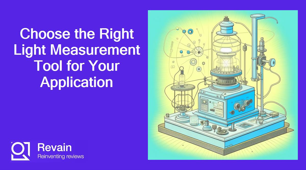 Choose the Right Light Measurement Tool for Your Application