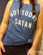 img 1 attached to Women'S Sleeveless Casual Tank Top - "Not Today Satan" Summer Shirt For Ultimate Style review by Michelle Sanders