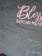 img 1 attached to Blessed Beyond Measure T Shirt Women'S Funny Letter Print Christian Gift Shirt Casual Short Sleeve Top Shirt review by Troy Jennings