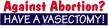 against abortion have vasectomy sticker logo