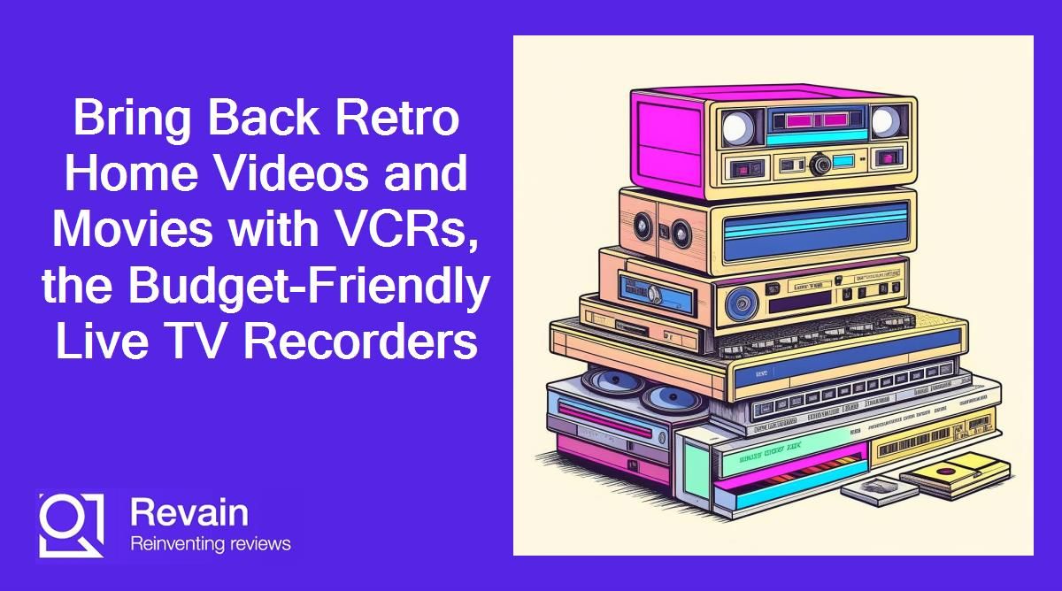 Bring Back Retro Home Videos and Movies with VCRs, the Budget-Friendly Live TV Recorders
