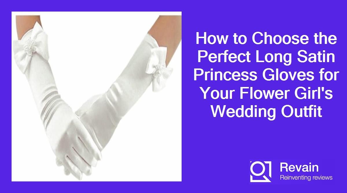 How to Choose the Perfect Long Satin Princess Gloves for Your Flower Girl's Wedding Outfit