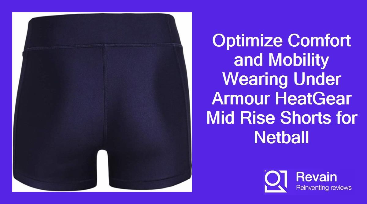 Article Optimize Comfort and Mobility Wearing Under Armour HeatGear Mid Rise Shorts for Netball
