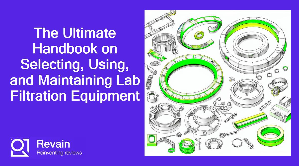 The Ultimate Handbook on Selecting, Using, and Maintaining Lab Filtration Equipment