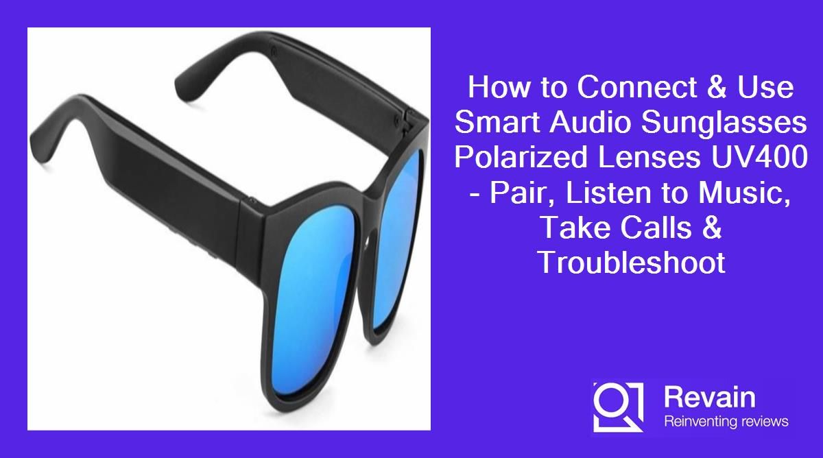 How to Connect & Use Smart Audio Sunglasses Polarized Lenses UV400 - Pair, Listen to Music, Take Calls & Troubleshoot