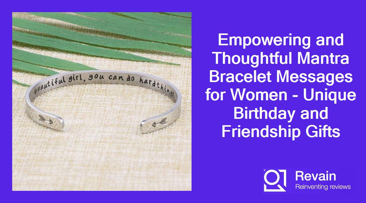 Empowering and Thoughtful Mantra Bracelet Messages for Women - Unique Birthday and Friendship Gifts