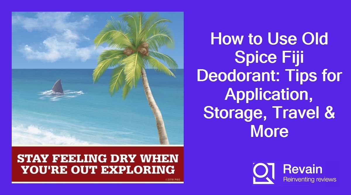 How to Use Old Spice Fiji Deodorant: Tips for Application, Storage, Travel & More