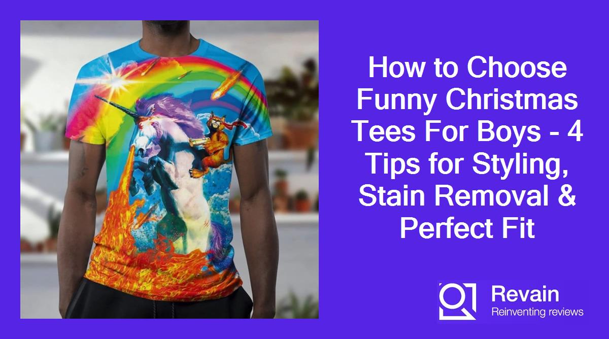 How to Choose Funny Christmas Tees For Boys - 4 Tips for Styling, Stain Removal & Perfect Fit