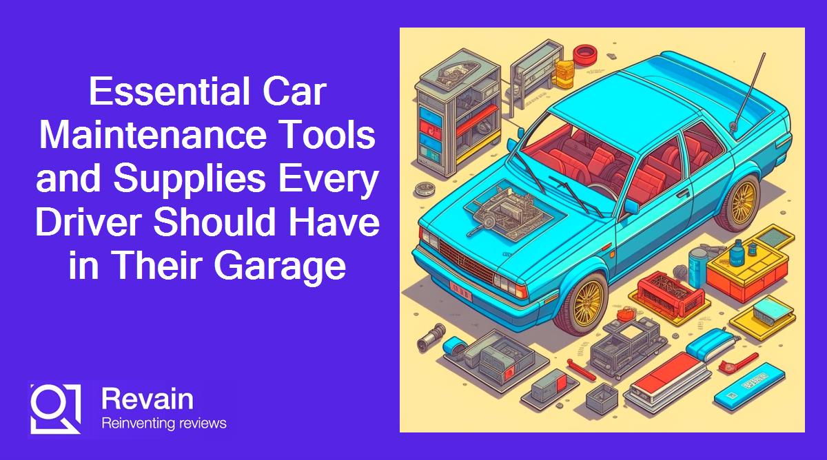 Essential Car Maintenance Tools and Supplies Every Driver Should Have in Their Garage
