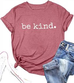 img 4 attached to Spread Positivity With Our Be Kind Women'S Casual Inspirational Tee Shirts