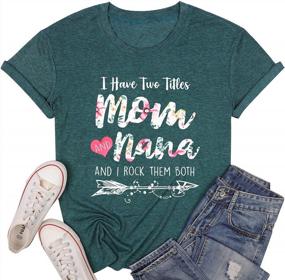 img 4 attached to Mom And Nana Shirt I Have Two Titles Women Tee Rock Them Both Heart Arrow Cute Mama Grandma Tshirt