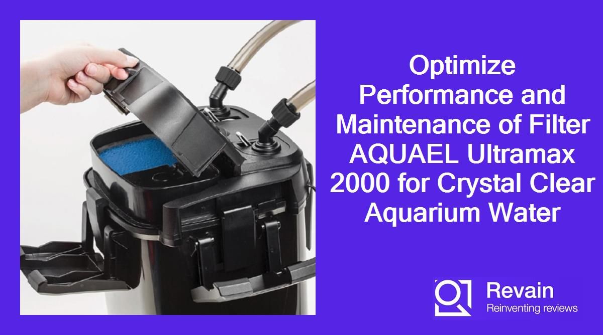 Article Optimize Performance and Maintenance of Filter AQUAEL Ultramax 2000 for Crystal Clear Aquarium Water