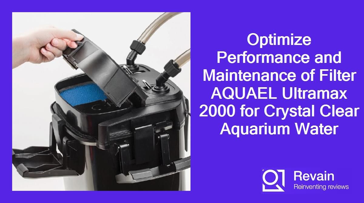 Optimize Performance and Maintenance of Filter AQUAEL Ultramax 2000 for Crystal Clear Aquarium Water