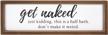 add humor to your bathroom with vilight's funny farmhouse get naked sign - 16x5 inches logo