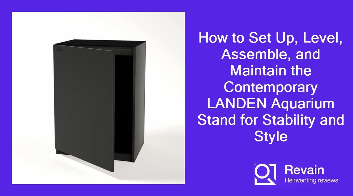How to Set Up, Level, Assemble, and Maintain the Contemporary LANDEN Aquarium Stand for Stability and Style