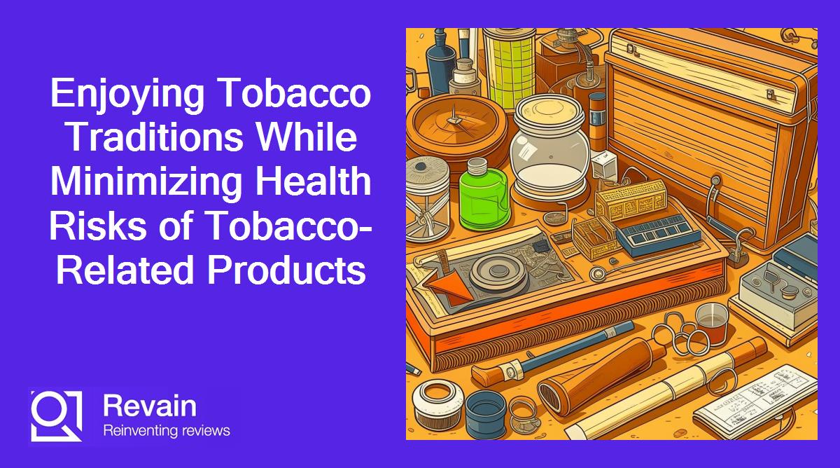 Enjoying Tobacco Traditions While Minimizing Health Risks of Tobacco-Related Products