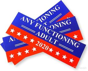 img 4 attached to 3-Pack Any Functioning Adult 2020 Bumper Sticker: Fun Car Decal 🚗 Gift for Trump 2020 - Any Functional Adult, Funny 9x3 Bumper Stickers