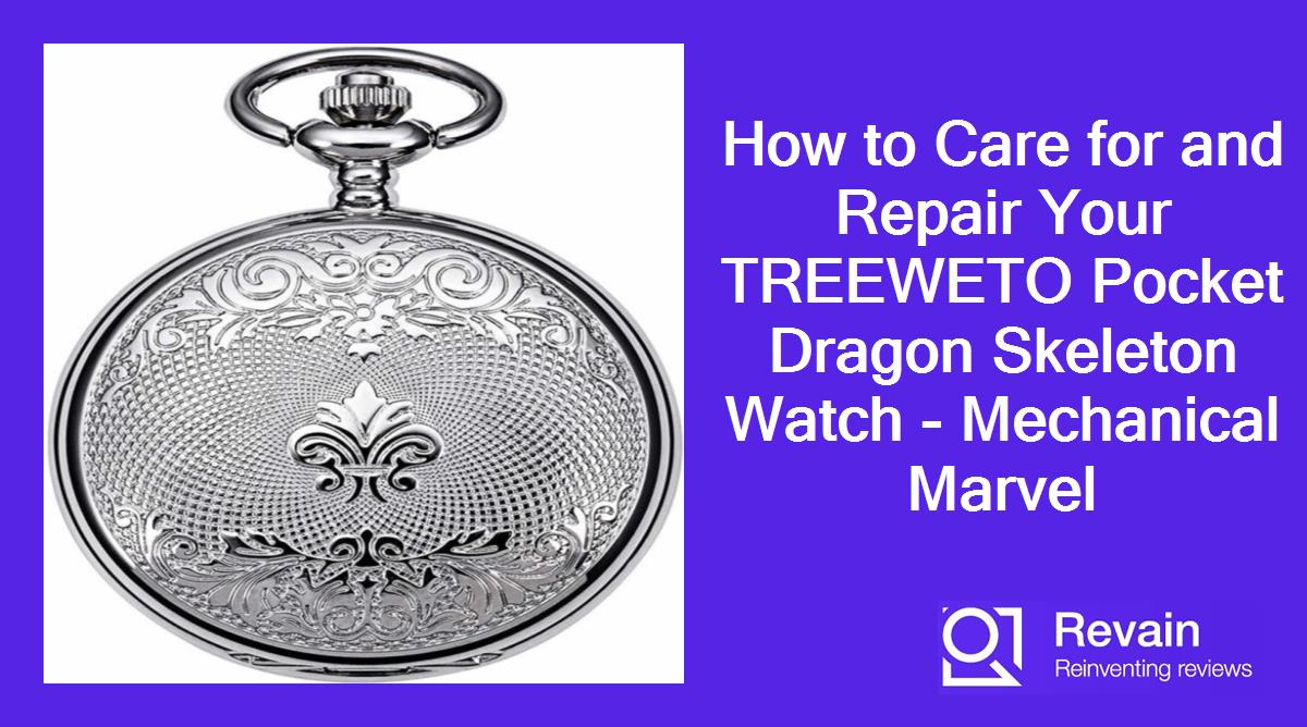 Article How to Care for and Repair Your TREEWETO Pocket Dragon Skeleton Watch - Mechanical Marvel