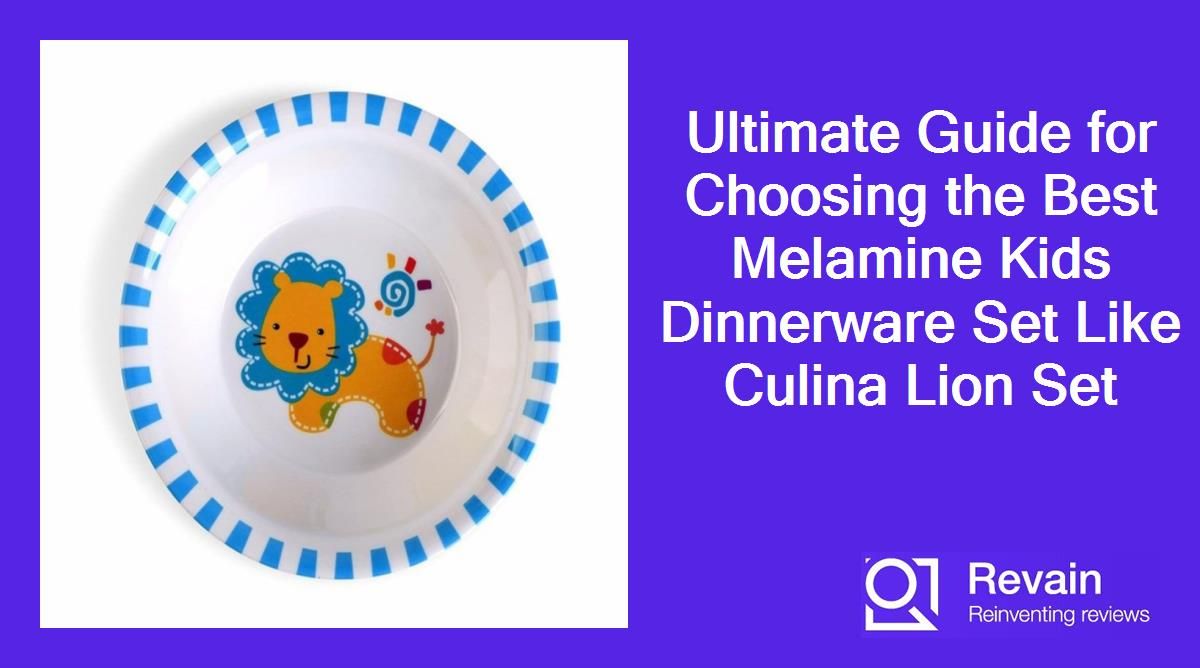 Ultimate Guide for Choosing the Best Melamine Kids Dinnerware Set Like Culina Lion Set