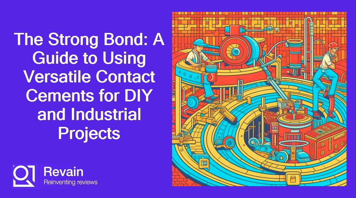 Article The Strong Bond: A Guide to Using Versatile Contact Cements for DIY and Industrial Projects