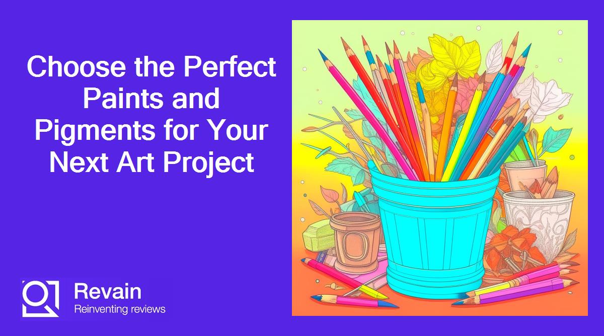Article Choose the Perfect Paints and Pigments for Your Next Art Project