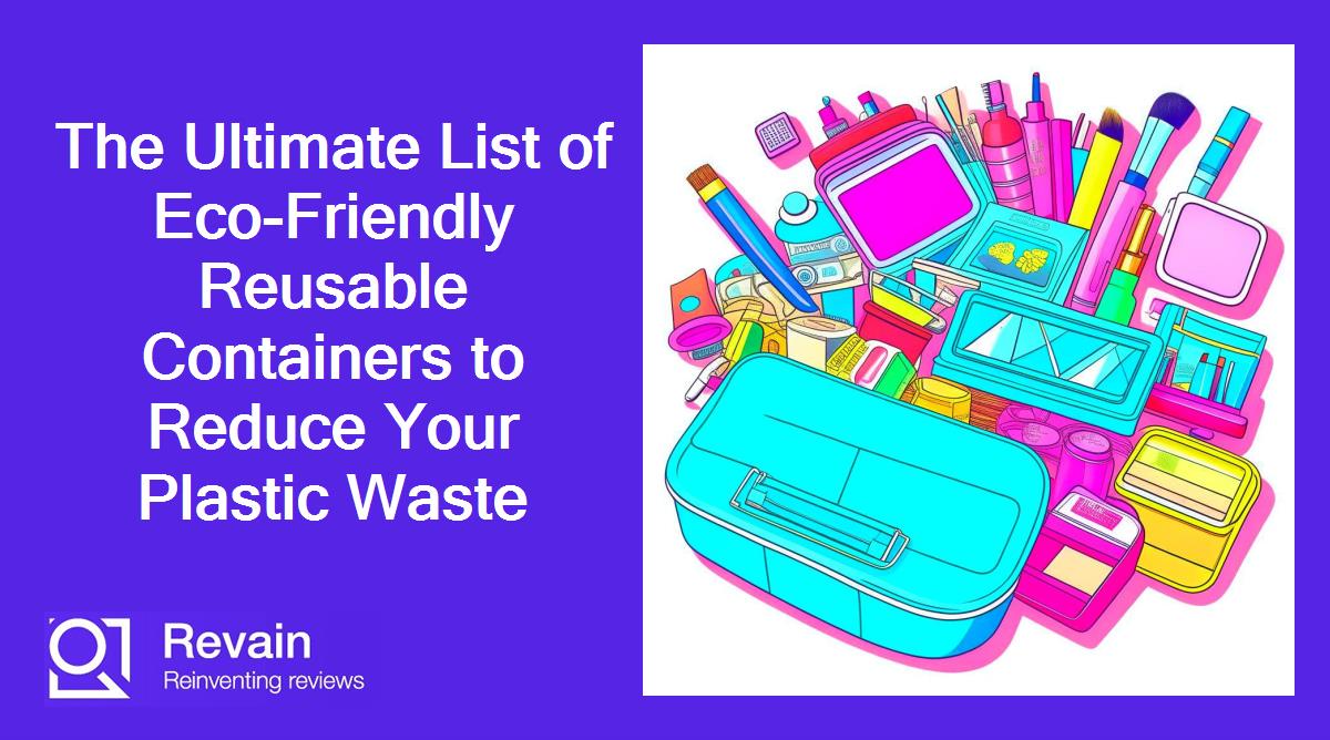 Article The Ultimate List of Eco-Friendly Reusable Containers to Reduce Your Plastic Waste