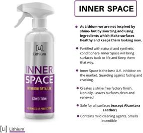 img 3 attached to 🏢 Lithium Inner Space: The Ultimate Interior Detailer, Conditioner, and Protectant for maintaining a Natural Appearance, Reviving Interiors, and Preventing UV Damage - With UV Inhibitors, Low Sheen Formula, and Health-Boosting Benefits.