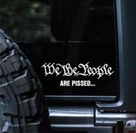 🤬 we the people are pissed vinyl car decal sticker by sunset graphics & decals - constitution, cars trucks vans walls laptop - white - 7.5 inches - model #sgd000240 логотип